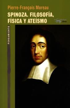 Spinoza. Filosofía, física y ateísmo.  9788477749066