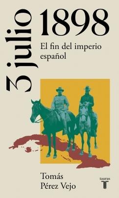 3 de julio de 1898. El fin del imperio español.  9788430622658