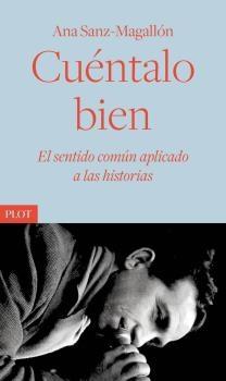 Cuéntalo bien "El sentido común aplicado a las historias"