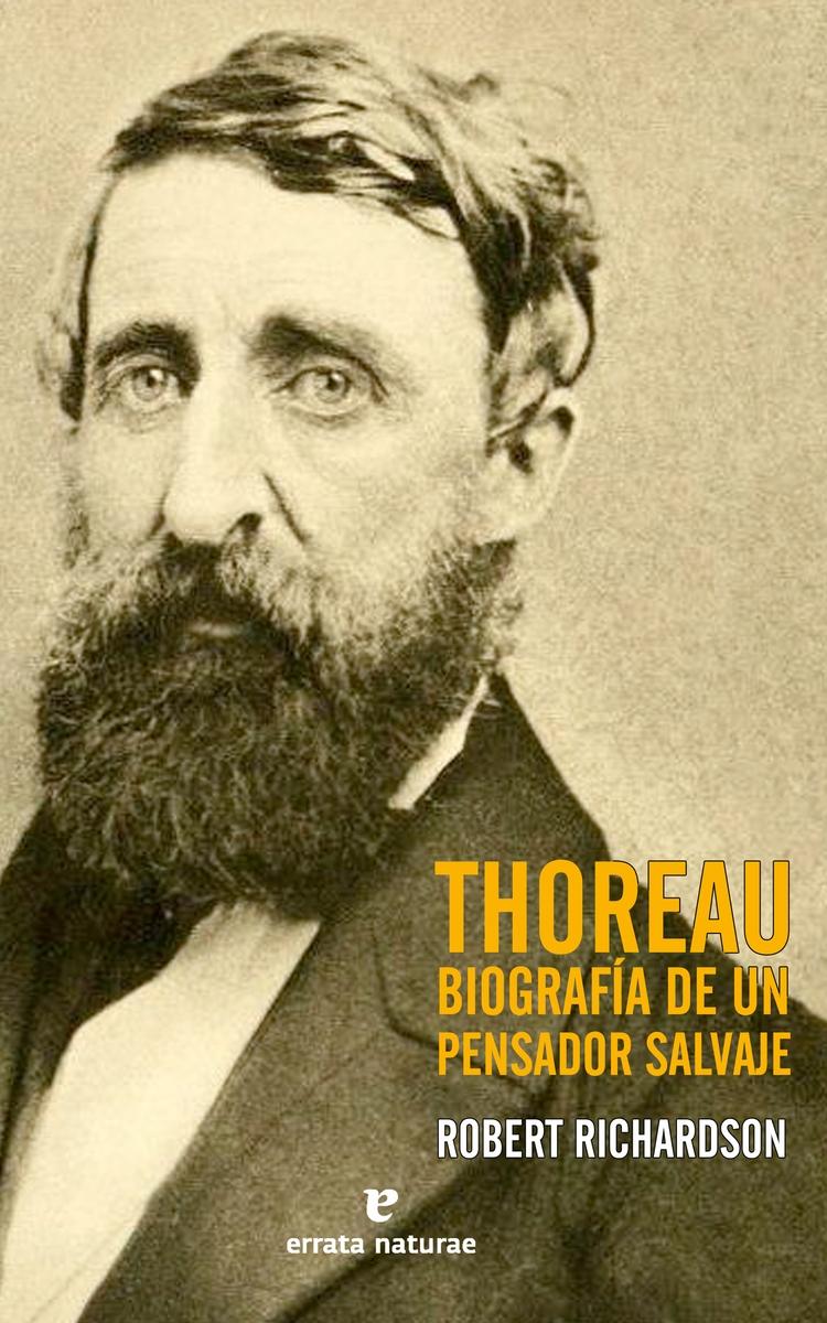 THOREAU: BIOGRAFIA DE UN PENSADOR