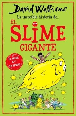La increíble historia de... El slime gigante.  9788418318771
