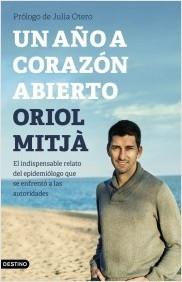 Un año a corazón abierto "El indispensable relato del epidemiólogo que se enfrentó a las autoridad".  9788423359189