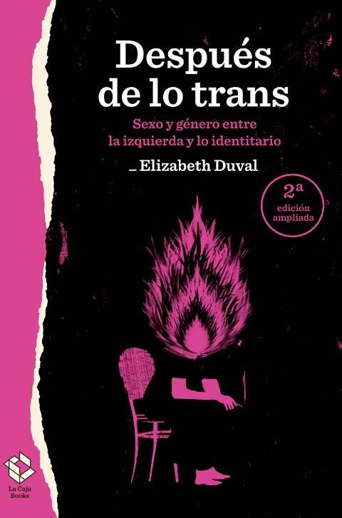 Después de lo trans "Sexo y género entre la izquierda y lo identitario (Ed. ampliada)". 9788417496524 Después de lo trans "Sexo y género entre la izquierda y lo identitario (Ed. ampliada)". 9788417496524