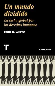 Un mundo dividido "La lucha global por los derechos humanos".  9788418428159