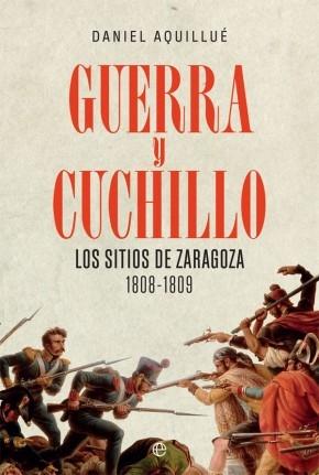 Guerra y cuchillo "Los sitios de Zaragoza. 1808-1809".  9788413840475