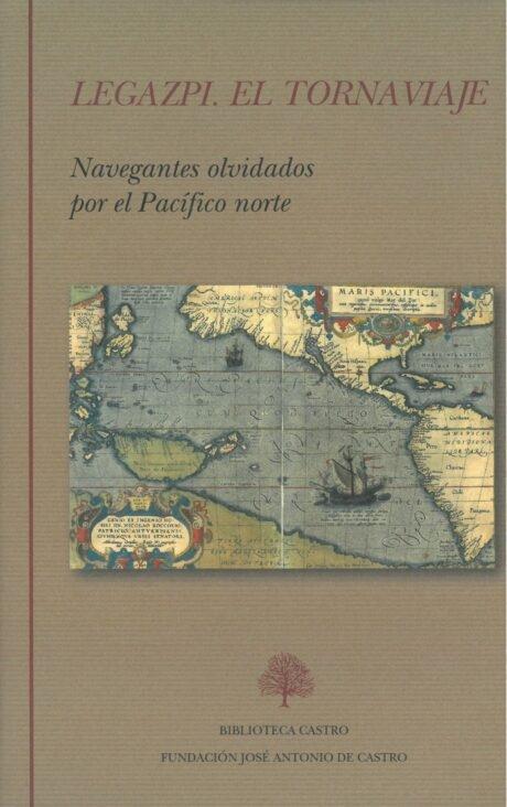 NAVEGANTES OLVIDADOS POR EL PACIFICO NORTE DEL SIGLO XVI. 9788415255581 NAVEGANTES OLVIDADOS POR EL PACIFICO NORTE DEL SIGLO XVI. 9788415255581
