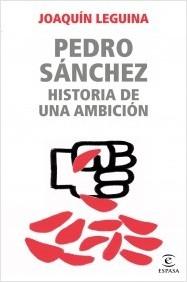 PEDRO SANCHEZ,HISTORIA DE UNA AMBICION