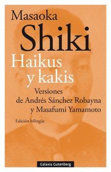 HAIKUS Y KAKIS "VERSIONES DE ANDRÉS SÁNCHEZ ROBAYNA Y MASAFUMI YAMAMOTO".  9788418526732