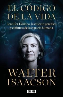 El código de la vida "Jennifer Doudna, la edición genética y el futuro de la raza humana".  9788418056642