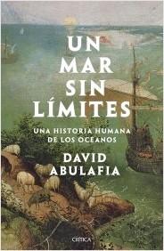 Un mar sin límites "Una historia humana de los océanos".  9788491993056