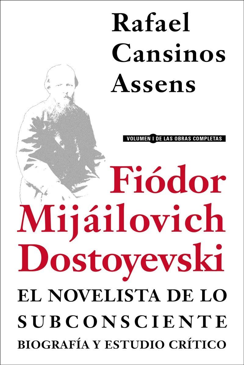 Fiódor Mijáilovich Dostoyevski, el novelista de lo subconsciente. Biografía y es.  9788415957096