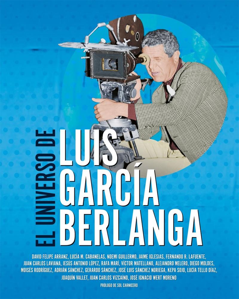 EL UNIVERSO DE LUIS GARCIA BERLANGA
