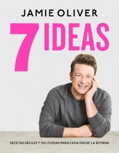 7 Ideas. Recetas Fáciles y Deliciosas para Cada Día de la Semana