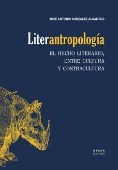 Literantropología "El hecho literario, entre cultura y contracultura".  9788417301958