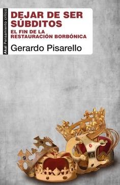 Dejar de ser súbditos "El fin de la restauración borbónica".  9788446050841