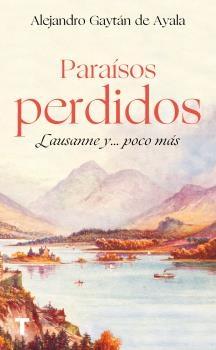 Paraísos perdidos "Laussane y... poco más".  9788418428708