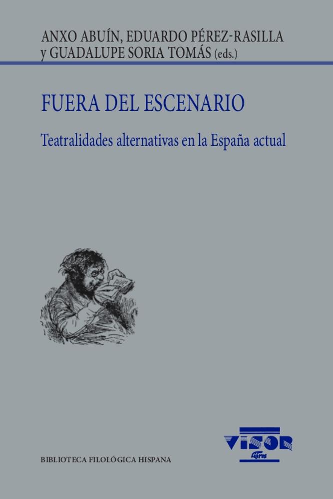 Fuera del escenario "Teatralidades alternativas en la España actual"