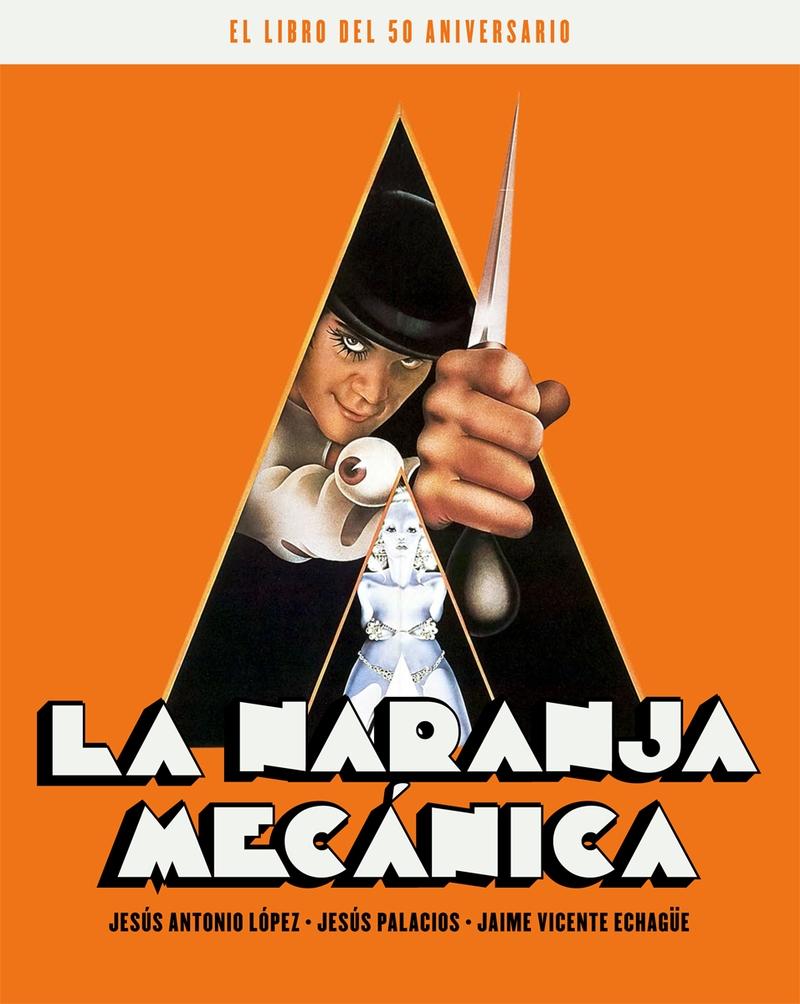 LA NARANJA MECANICA. EL LIBRO DEL 50 ANIVERSARIO.  9788418181238