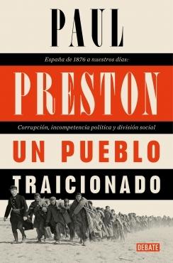 Un pueblo traicionado "España de 1876 a nuestros días: Corrupción, incompetencia política y div".  9788418006746