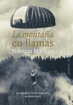 La montaña en llamas "La tragedia de los smokejumpers en Mann Gulch".  9788417386801