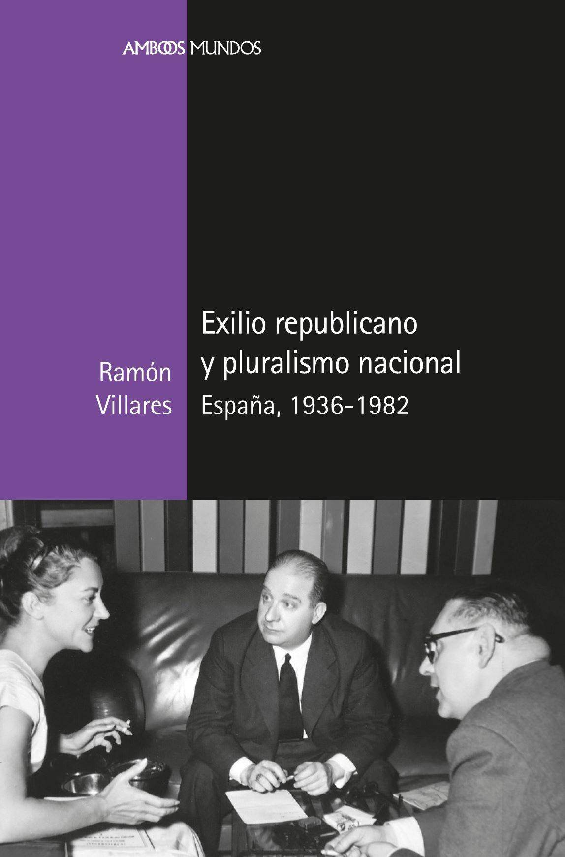 Exilio republicano y pluralismo nacional.  9788417945336