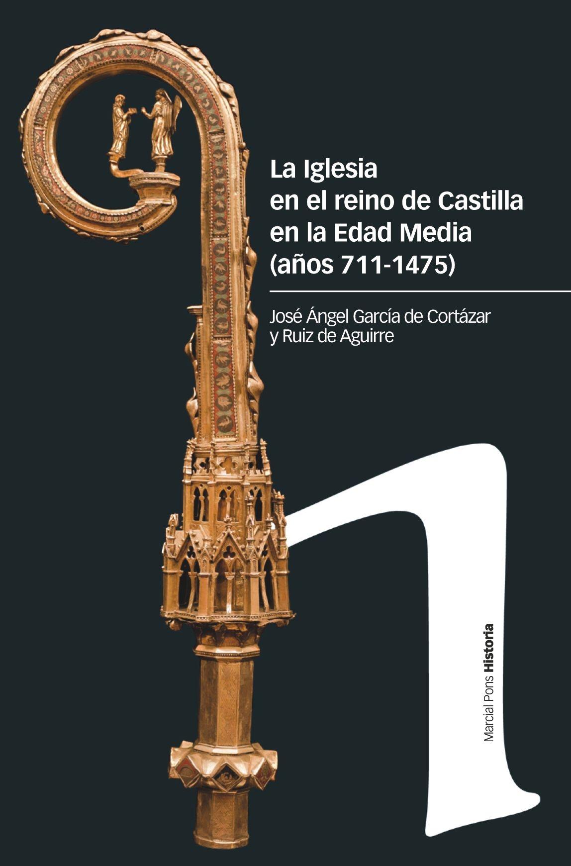 La Iglesia en el reino de Castilla en la Edad Media (siglos 711-1475).  9788417945954