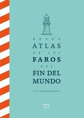 Breve Atlas de los Faros del Fin del Mundo.  9788494853432