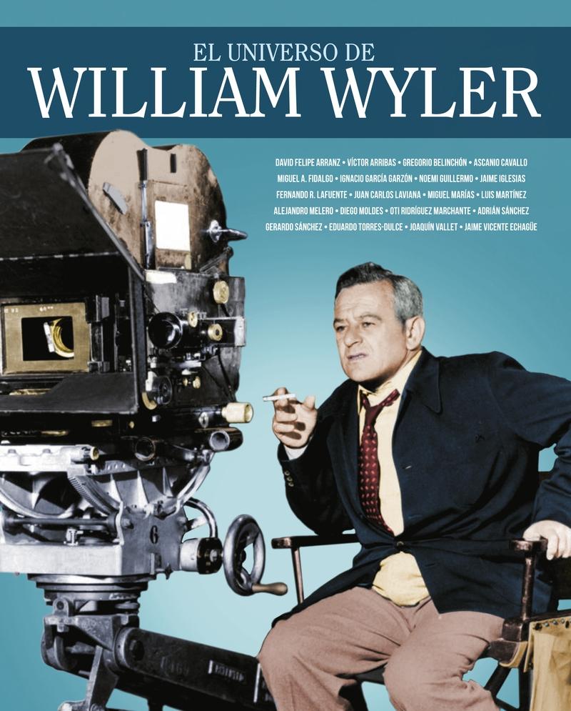 EL UNIVERSO DE WILLIAM WYLER.  9788418181269