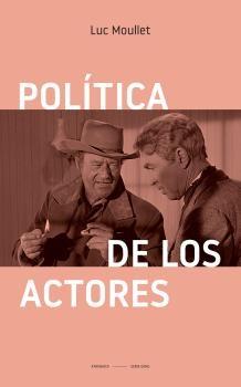 Política de los actores.  9788418239403