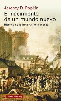 NACIMIENTO DE UN MUNDO NUEVO, EL "HISTORIA DE LA REVOLUCIÓN FRANCESA".  9788418526183