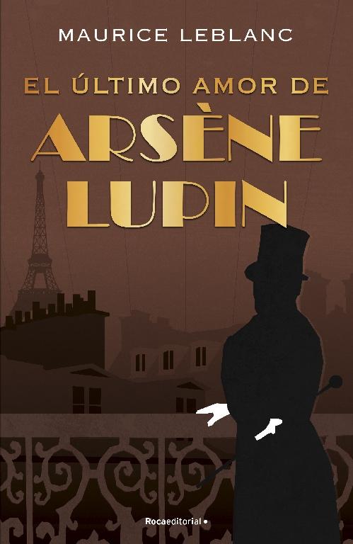 EL ULTIMO AMOR DE ARSENE LUPIN.  9788418557507