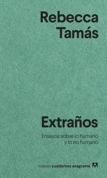 EXTRAÑOS "ENSAYOS SOBRE LO HUMANO Y LO NO HUMANO".  9788433916549