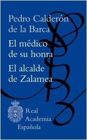 EL MEDICO DE SU HONRA / EL ALCALDE DE ZALAMEA.  9788467063424
