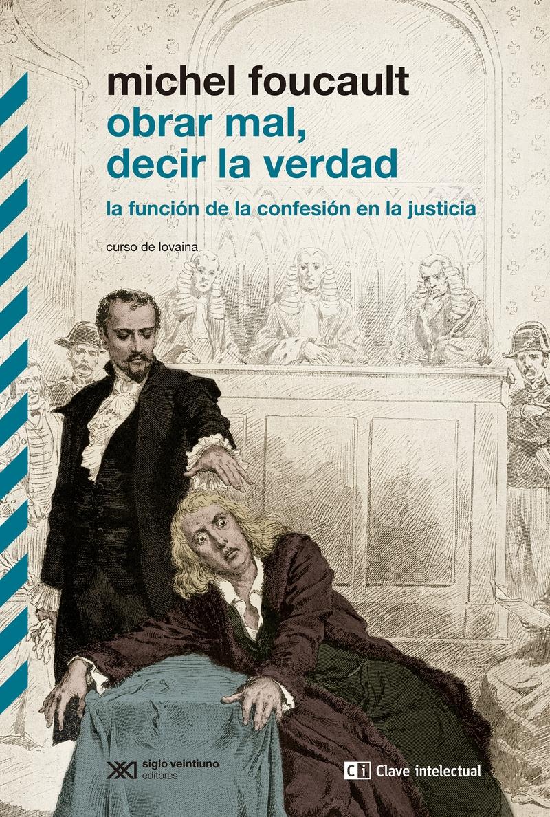 Obrar mal, decir la verdad "La función de la confesión en la justicia".  9788412328585