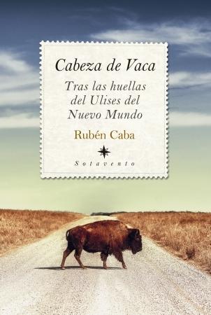 CABEZA DE VACA. TRAS LAS HUELLAS DEL ULISES DEL NU.  9788418346262