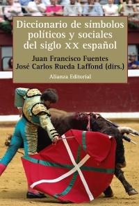 Diccionario de símbolos políticosy sociales del siglo XX español.  9788413625249