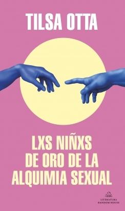 LXS NIÑXS DE ORO DE LA ALQUIMIA SEXUAL.  9788439738978