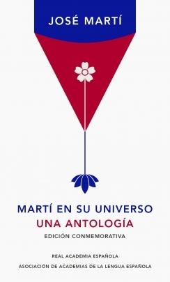 Martí en su universo "Una antología"