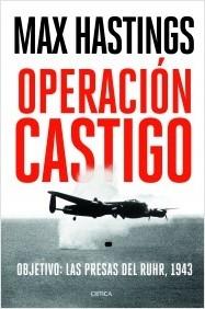 Operación Castigo "Objetivo: las presas del Ruhr, 1943".  9788491993384