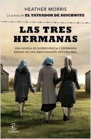 Las tres hermanas "Una novela de supervivencia, familia y esperanza basada en una historia".  9788467064285