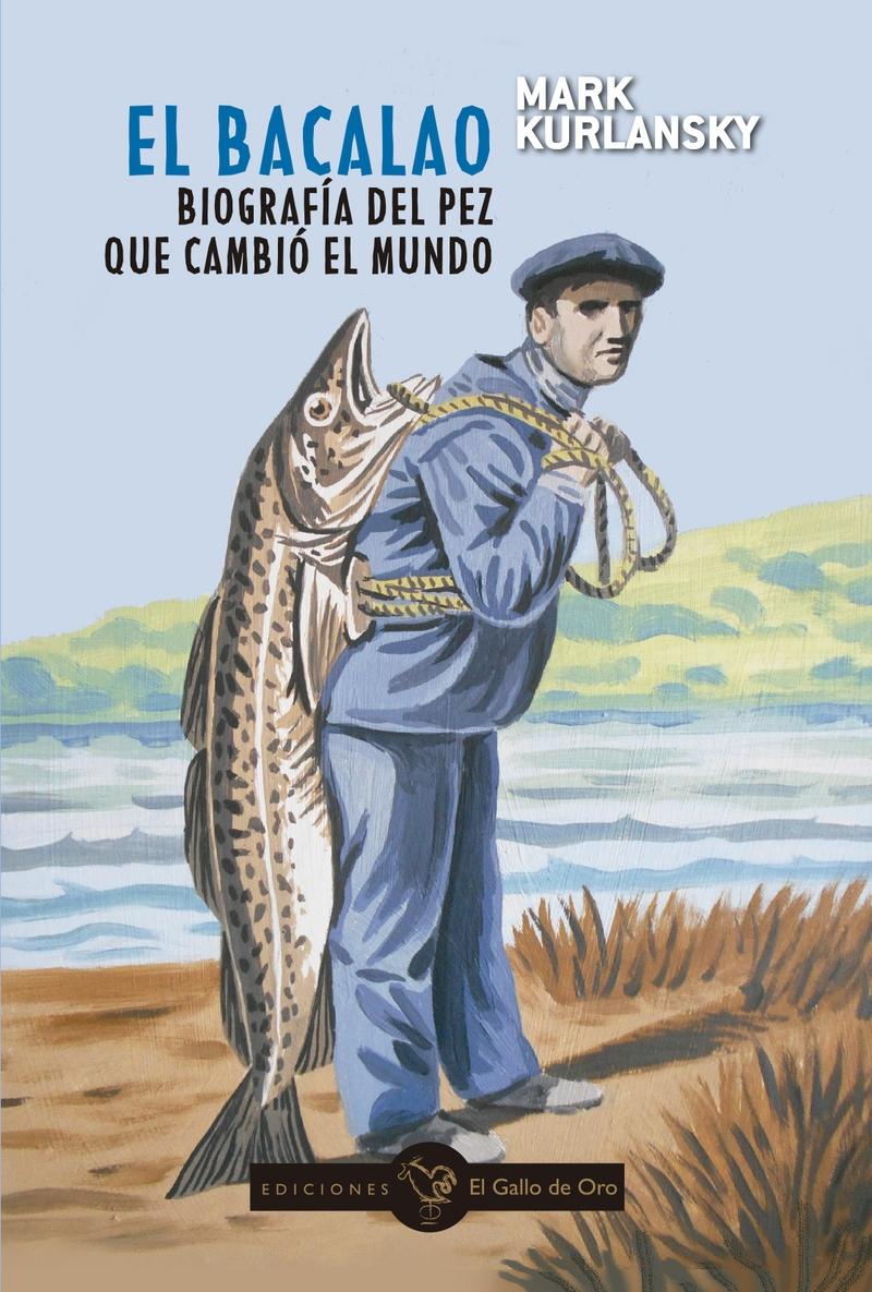 EL BACALAO. Biografía del pez que cambió el mundo.  9788412340174