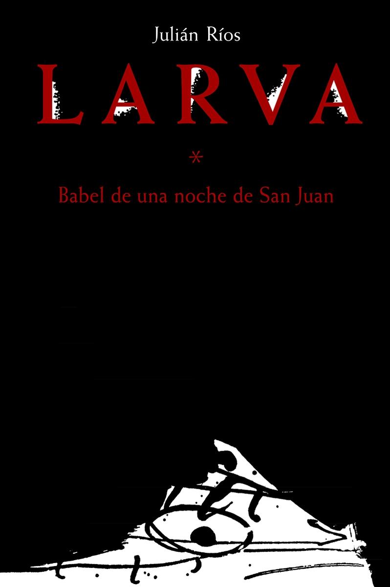 Larva "Babel de una noche de San Juan"