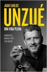 Juan Carlos Unzué - Una vida plena "Una vida plena"