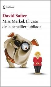 MISS MERKEL. EL CASO DE LA CANCILLER JUBILADA.  9788432239205