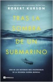 Tras la sombra de un submarino "Uno de los misterios más insondables de la Segunda Guerra Mundial".  9788411000390