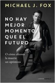No hay mejor momento que el futuro. 9788448029197 No hay mejor momento que el futuro. 9788448029197