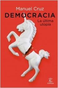 DEMOCRACIA. LA ULTIMA UTOPIA.  9788467063387