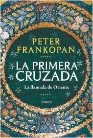 La Primera Cruzada "La llamada de Oriente".  9788491993735