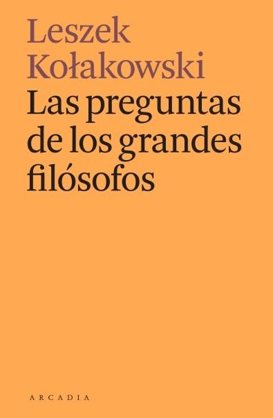 LAS PREGUNTAS DE LOS GRANDES FILOSOFOS