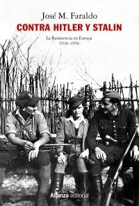 Contra Hitler y Stalin. La resistencia en Europa (1936-1956).  9788413626314